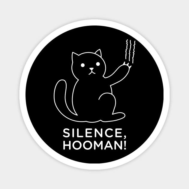 Silence, Hooman! Magnet by Sticus Design